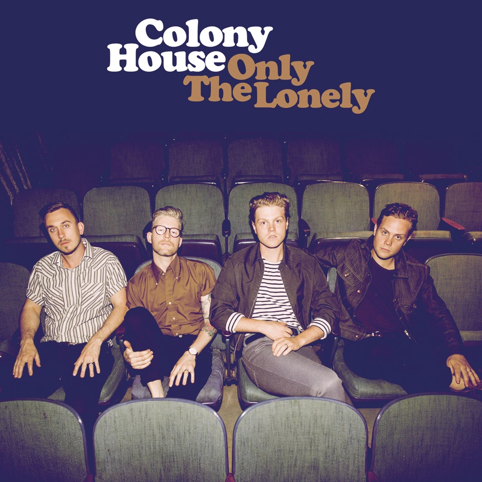 Colony House - Only The Lonely